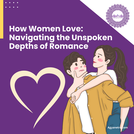 Read more about the article How Women Love: Navigating the Unspoken Depths of Romance