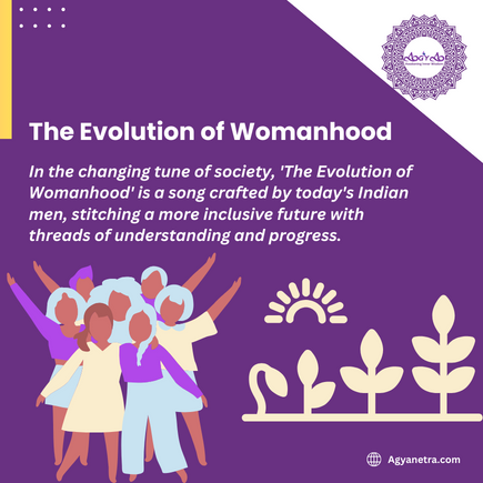 Read more about the article The Evolution of Womanhood: Views of Today’s Indian Men