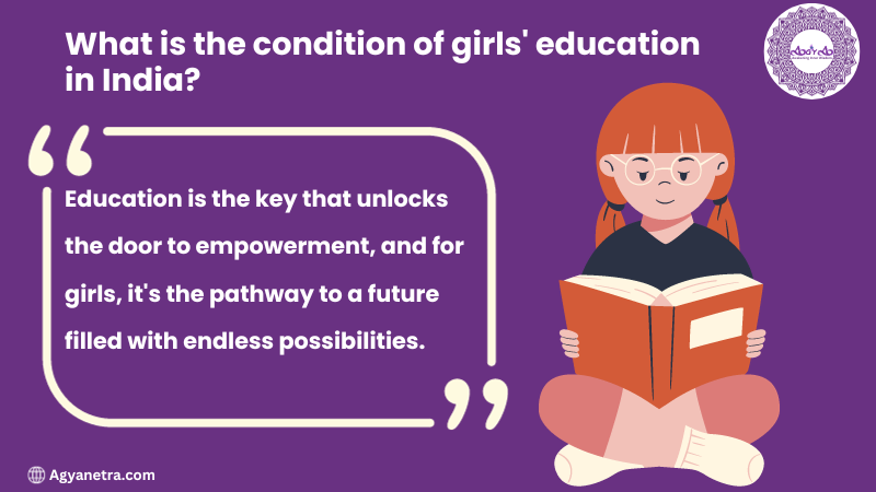 What is the condition of girls' education in India?: Explained