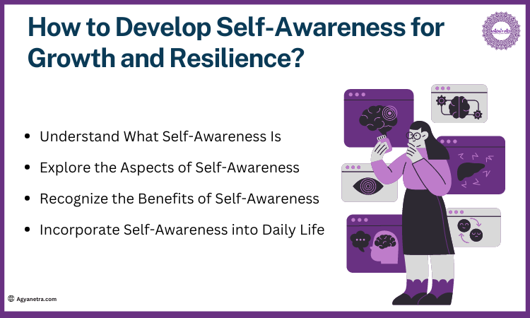 How to Develop Self-Awareness for Growth and Resilience?: Ultimate guide
