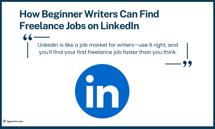 How Beginner Writers Can Find Freelance Jobs on LinkedIn