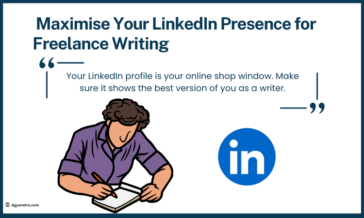  Maximise Your LinkedIn Presence for Freelance Writing