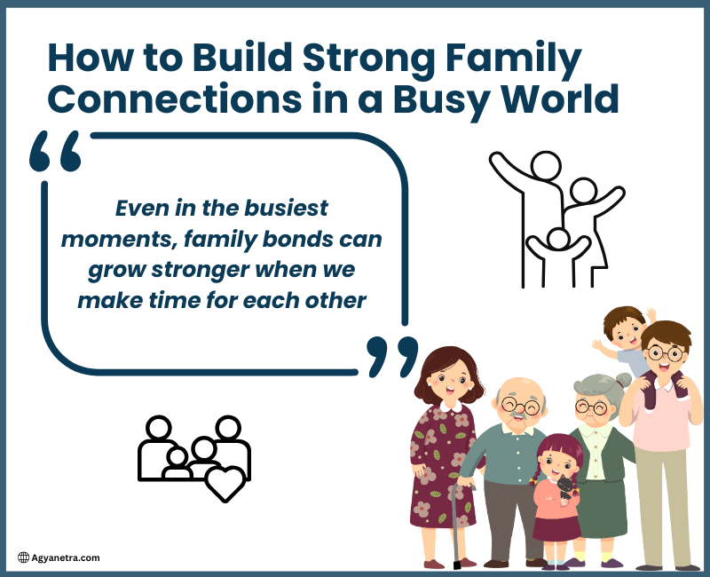 Read more about the article How to Build Strong Family Connections in a Busy World? Best Tips