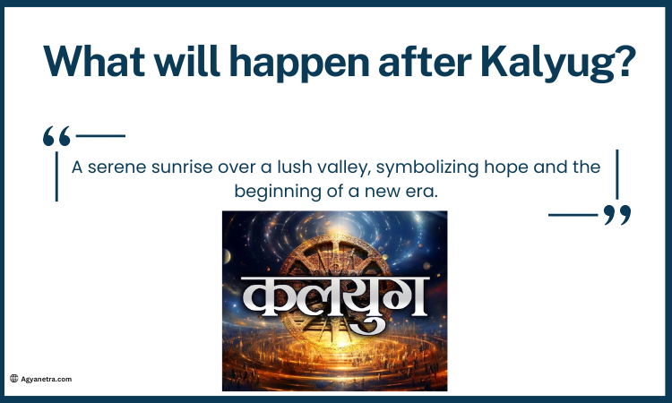 What Lies Ahead After Kalyug?
