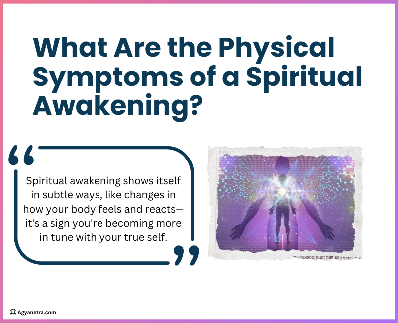 Read more about the article What Are the Physical Symptoms of a Spiritual Awakening?