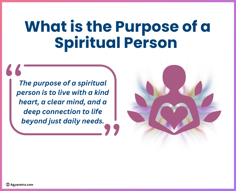 Read more about the article What is the Purpose of a Spiritual Person? Insights into Living a Meaningful Life