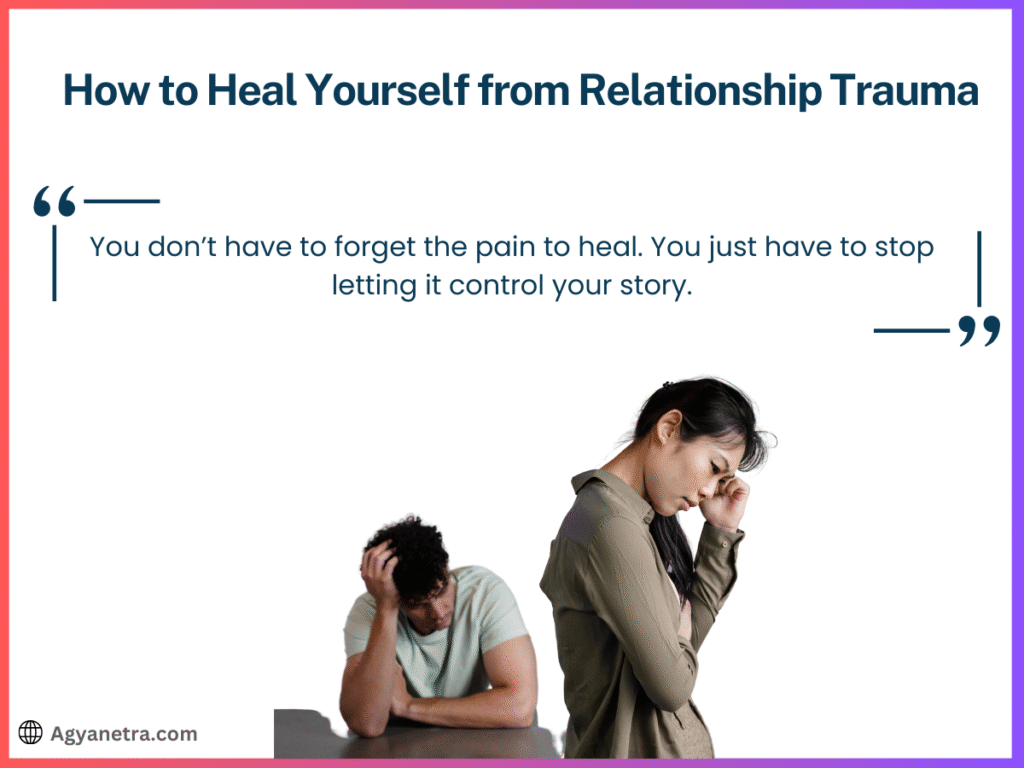 How to Heal Yourself from Relationship Trauma? Explained