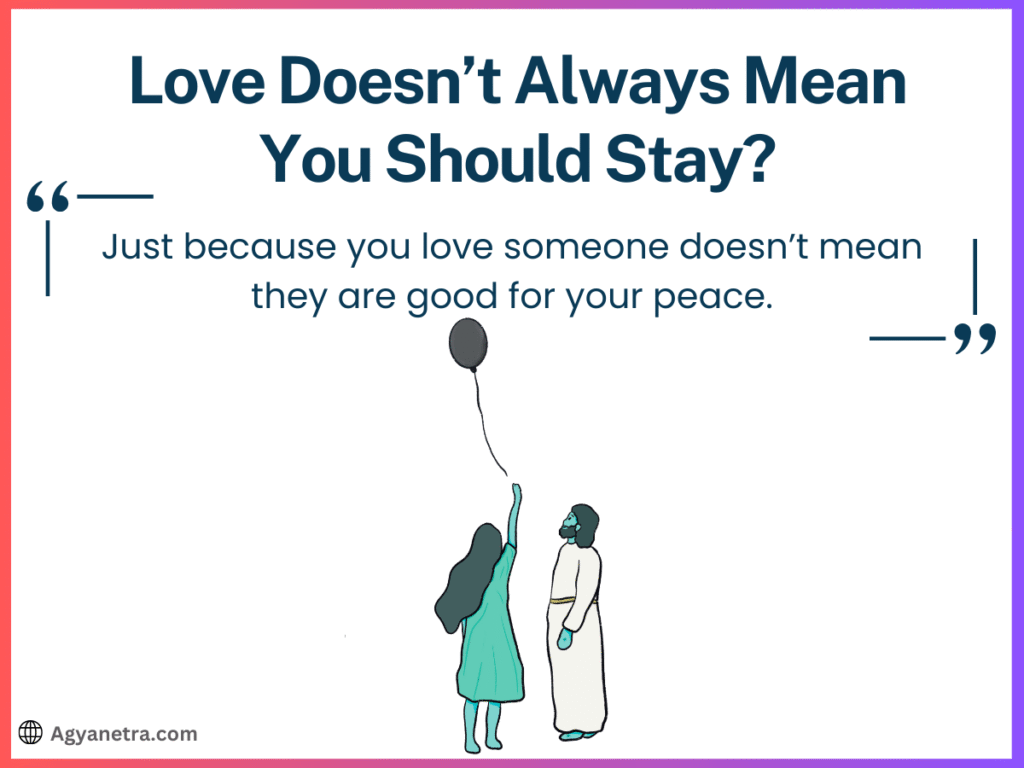 1. Love Doesn’t Always Mean You Should Stay