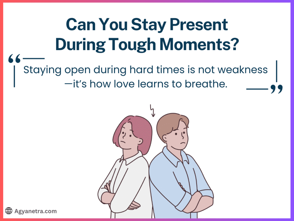 Can You Stay Present During Tough Moments?