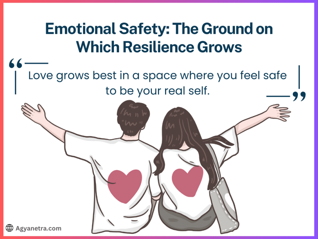 Emotional Safety: The Ground on Which Resilience Grows