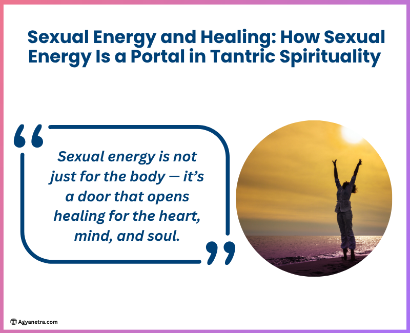 Read more about the article Sexual Energy and Healing: How Sexual Energy Is a Portal in Tantric Spirituality