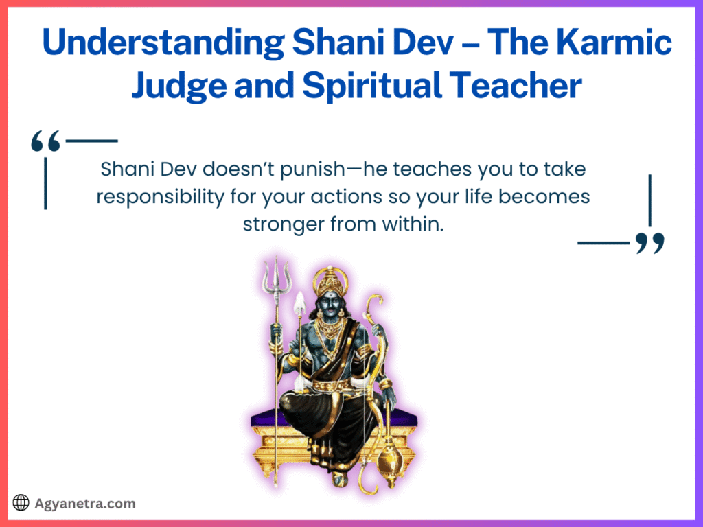 Understanding Shani Dev: Lessons, Karma, and the Path to Spiritual Discipline