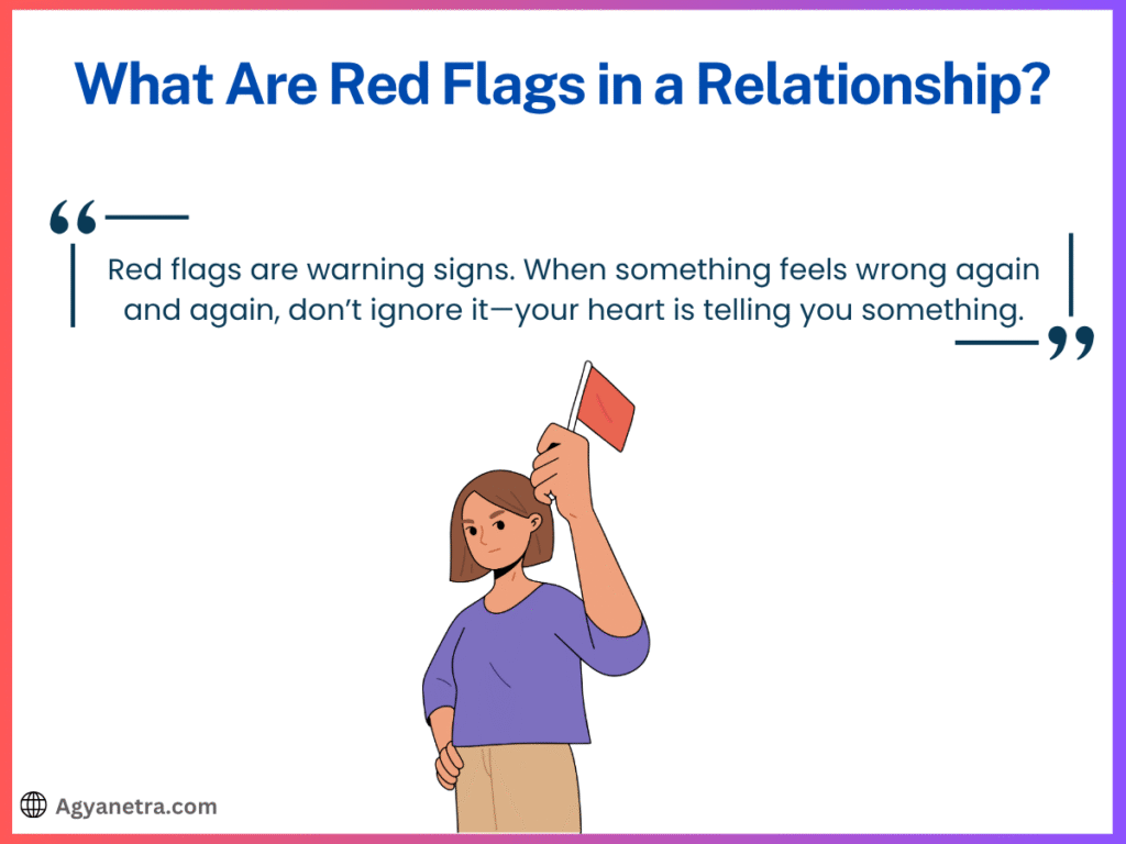 What Are Red Flags in a Relationship? 16 Warning Signs You Should Never Ignore