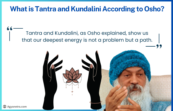 What is Tantra and Kundalini According to Osho?