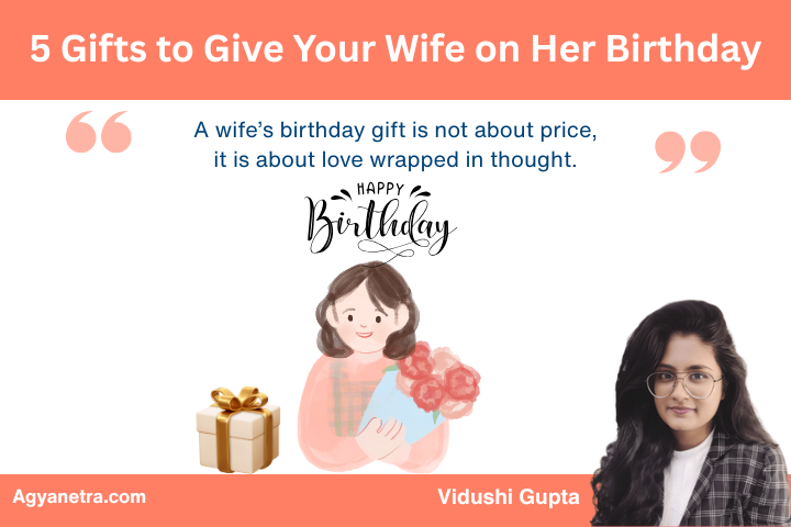 5 Gifts to Give Your Wife on Her Birthday That Will Melt Her Heart