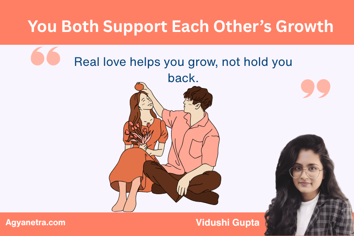 You Both Support Each Other’s Growth