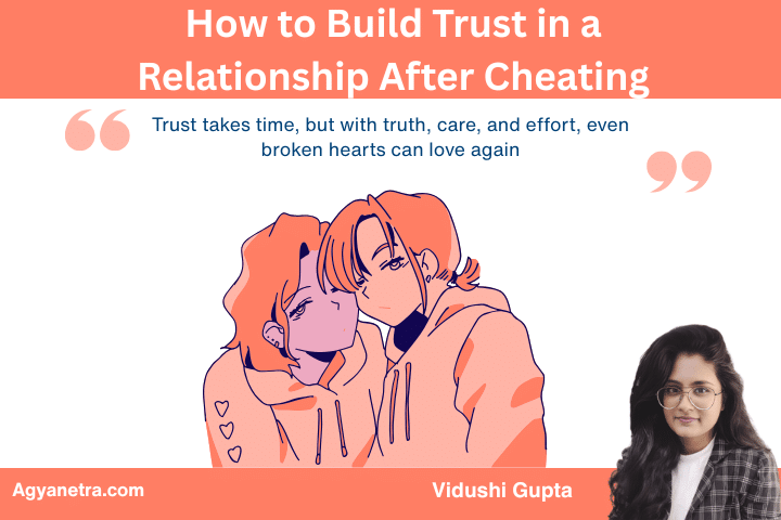 How to Build Trust in a Relationship After Cheating and Save Your Bond