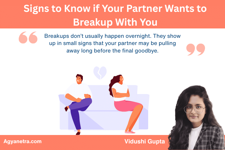 Signs to Know if Your Partner Wants to Breakup With You