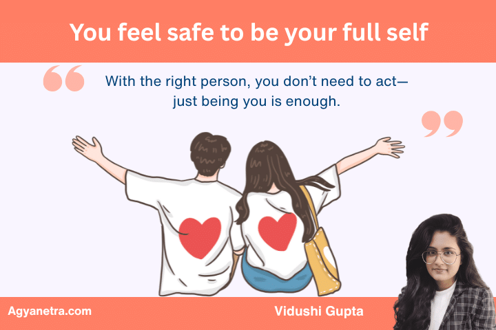 You feel safe to be your full self