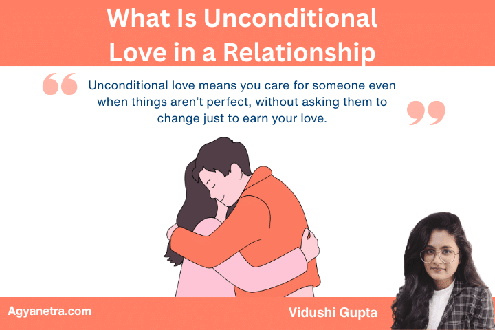 What Is Unconditional Love in a Relationship: A Clear, Real-World Guide