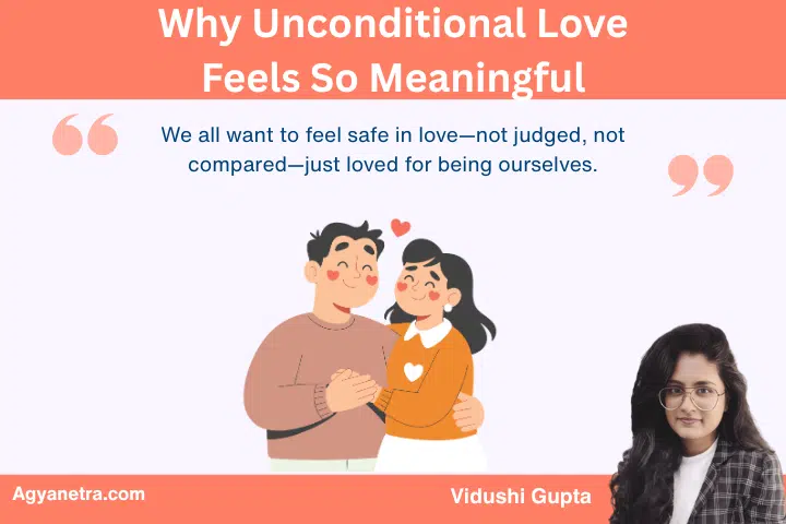 Why Unconditional Love Feels So Meaningful