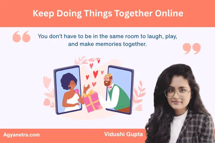 Keep Doing Things Together Online