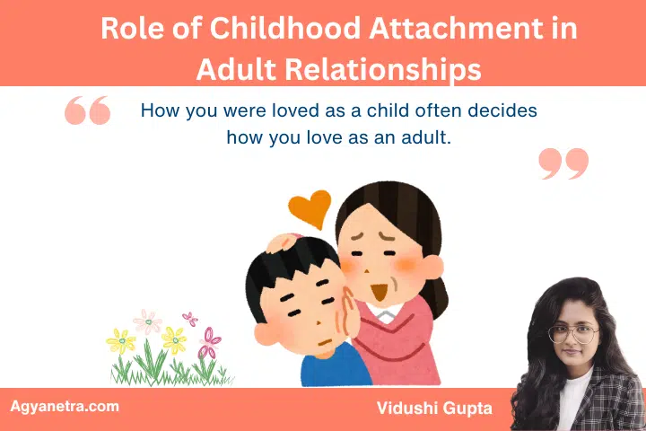 Role of Childhood Attachment in Adult Relationships
