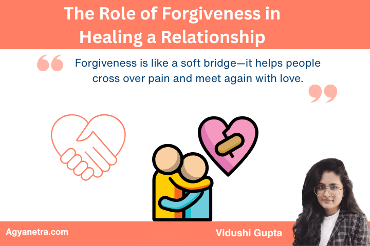 The Role of Forgiveness in Healing a Relationship: Real Steps to Move Past Hurt and Grow