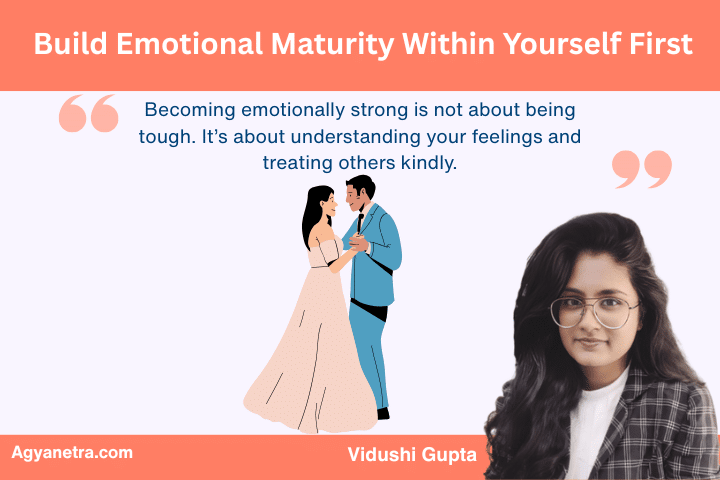 Build Emotional Maturity Within Yourself First