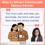 Read more about the article How to Attract Emotionally Mature Partner: A Clear Path to Healthy Love