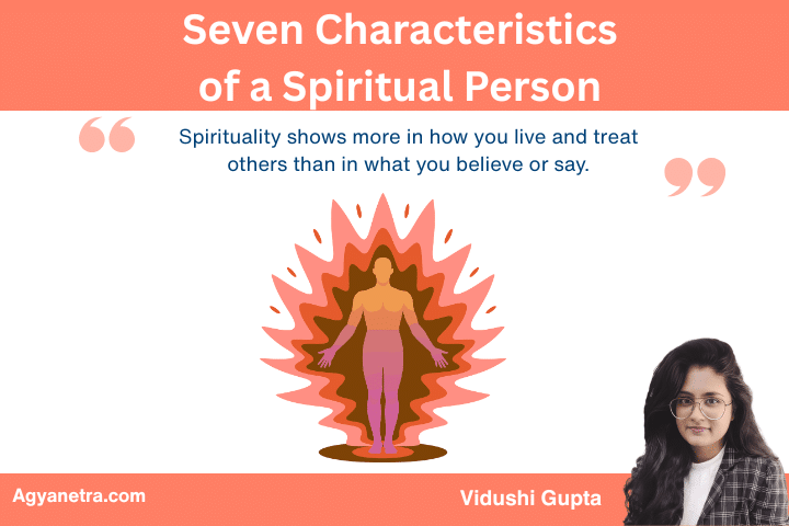 Seven Characteristics of a Spiritual Person and How to Recognize Them