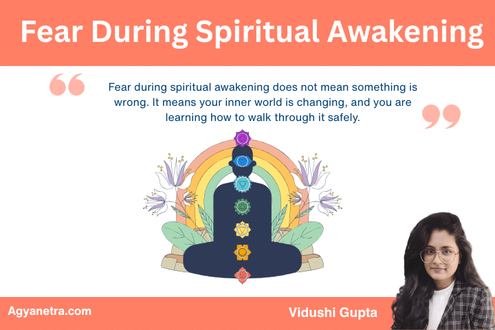 What Fear During Spiritual Awakening really means? Complete Guide to Understanding the Experience