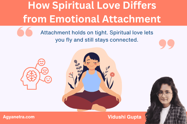 How Spiritual Love Differs from Emotional Attachment