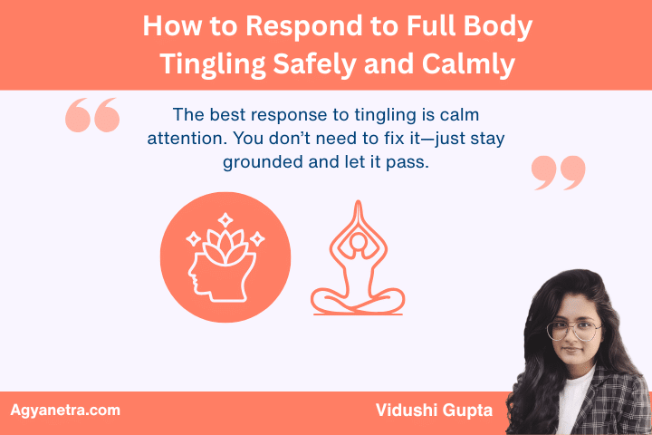 How to Respond to Full Body Tingling Safely and Calmly