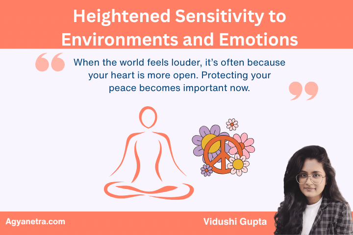 Heightened Sensitivity to Environments and Emotions