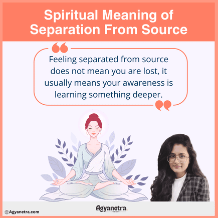 Spiritual Meaning of Separation From Source in Modern Spiritual Understanding
