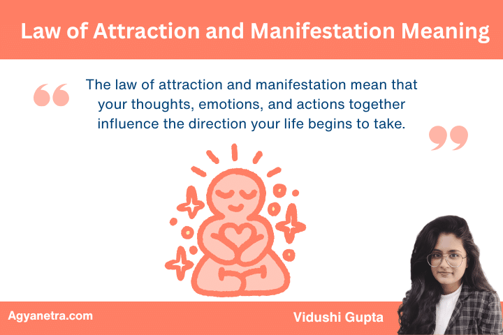 Law of Attraction and Manifestation Meaning: Explained By Vidushi