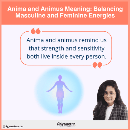 Anima and Animus Meaning: Balancing Masculine and Feminine Energies