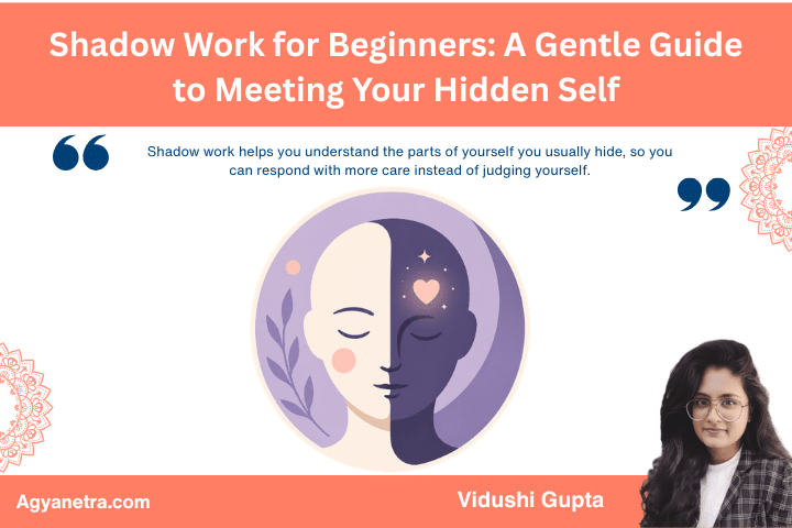 Shadow Work for Beginners: A Gentle Guide to Meeting Your Hidden Self