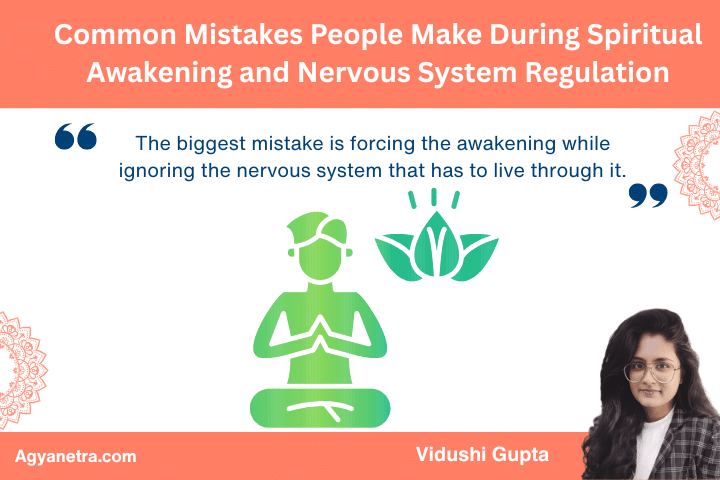 Common Mistakes People Make During Spiritual Awakening and Nervous System Regulation