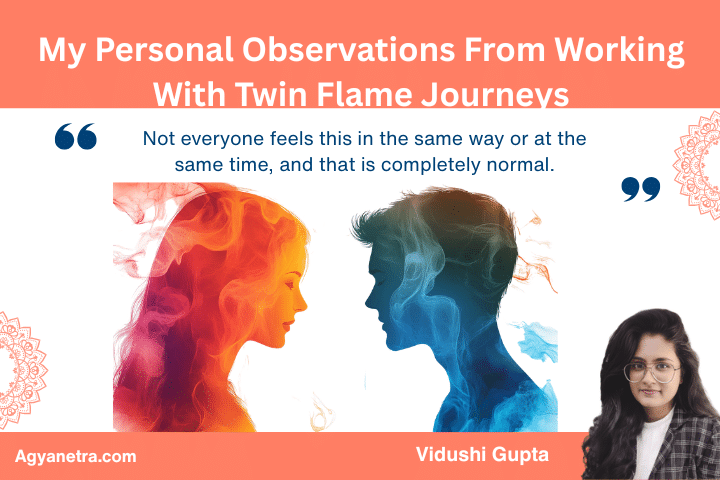 My Personal Observations From Working With Twin Flame Journeys