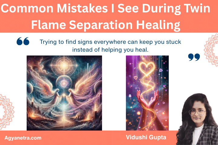 Common Mistakes I See During Twin Flame Separation Healing 
