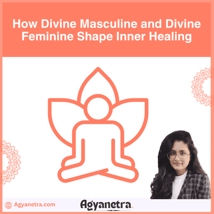 How Divine Masculine and Divine Feminine Shape Inner Healing