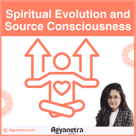Spiritual Evolution and Source Consciousness