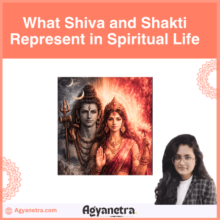 What Shiva and Shakti Represent in Spiritual Life?