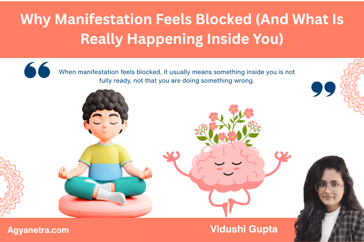 Why Manifestation Feels Blocked Really means 