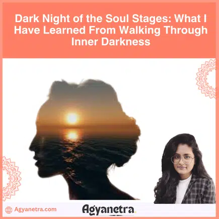 Dark Night of the Soul Stages What I Have Learned From Walking Through Inner Darkness