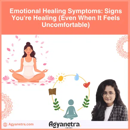 Emotional Healing Symptoms Signs You're Healing (Even When It Feels Uncomfortable)