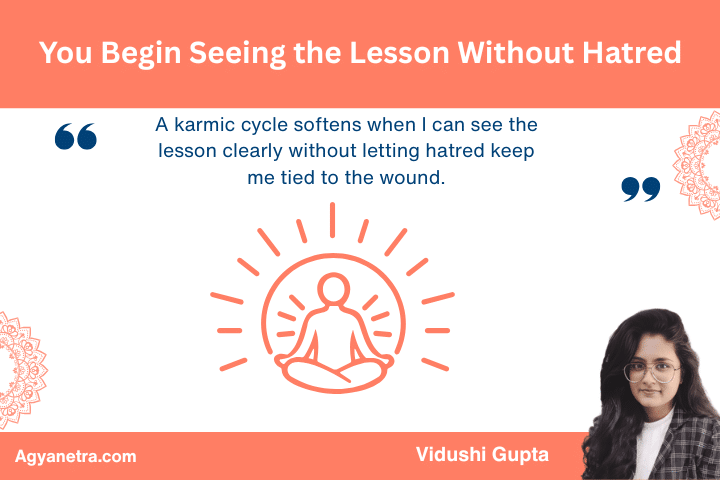 You Begin Seeing the Lesson Without Hatred