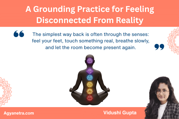 A Grounding Practice for Feeling Disconnected From Reality